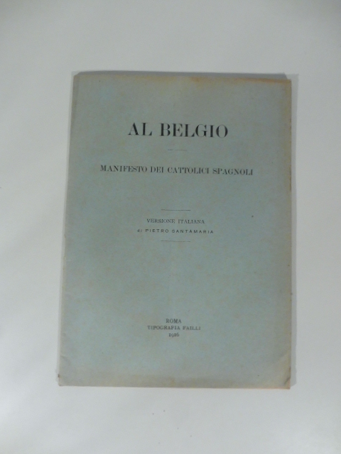 Al Belgio. Manifesto dei cattolici spagnoli. Versione italiana di Pietro Santamaria